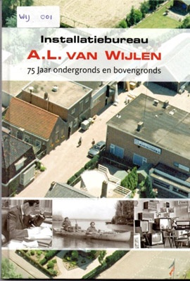Cover of Installatiebureau A.L. van Wijlen 75 jaar ondergronds en bovengronds